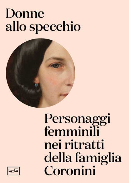 Donne allo specchio. Personaggi femminili nei ritratti della famiglia Coronini