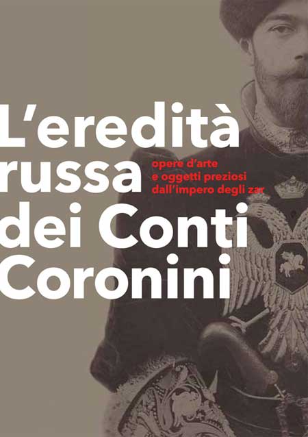 L’eredità russa dei conti Coronini. Opere d’arte e oggetti preziosi dall’impero degli zar